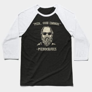 Mediocrates Baseball T-Shirt